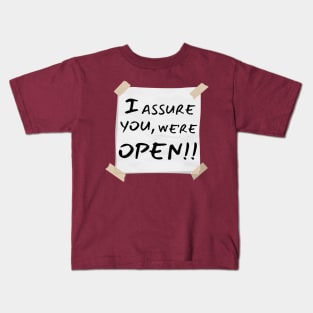 I assure you we are open, Clerks Kids T-Shirt